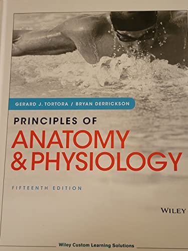 Principles of Anatomy  Physiology Fifteenth Edition