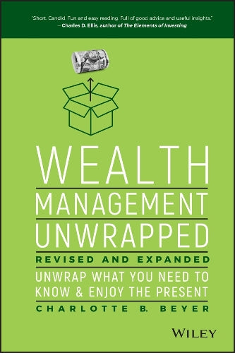 Wealth Management Unwrapped, Revised and Expanded