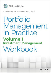 Portfolio Management in Practice, Volume 1 