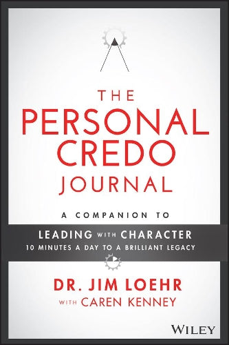 The Personal Credo Journal: A Companion to Leading with Character