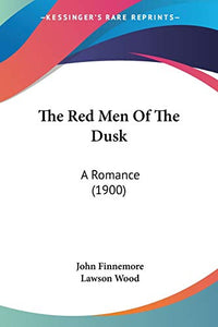 The Red Men Of The Dusk 