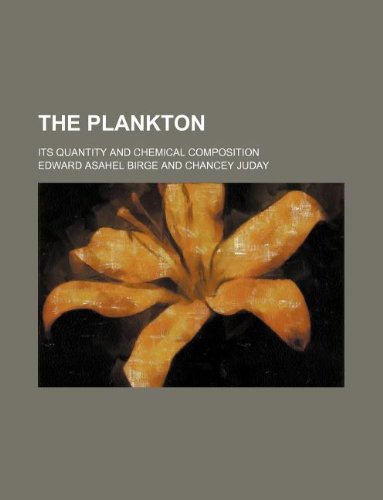 The Plankton; Its Quantity and Chemical Composition
