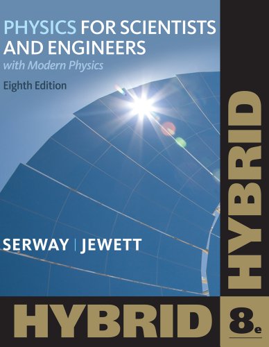 Physics for Scientists and Engineers with Modern, Hybrid