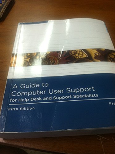 A Guide to Computer User Support for Help Desk & Support Specialists