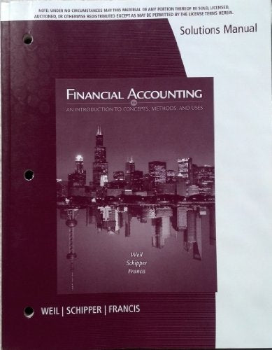 Solutions Manual for Weil/Schipper/Francis' Financial Accounting: An  Introduction to Concepts, Methods and Uses, 14th
