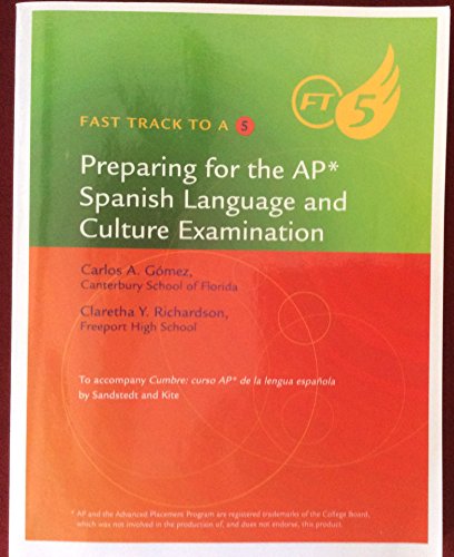 Fast Track to a  Preparing for the AP AP Spanish Language and Culture Examination