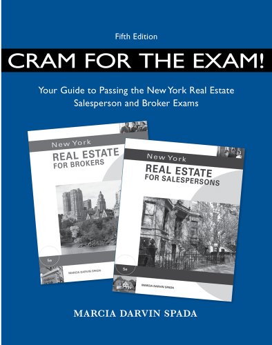 Cram for the Exam!: Your Guide to Passing the New York Real Estate Salesperson and Broker Exams