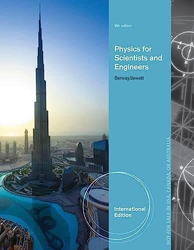 Physics for Scientists and Engineers, International Edition