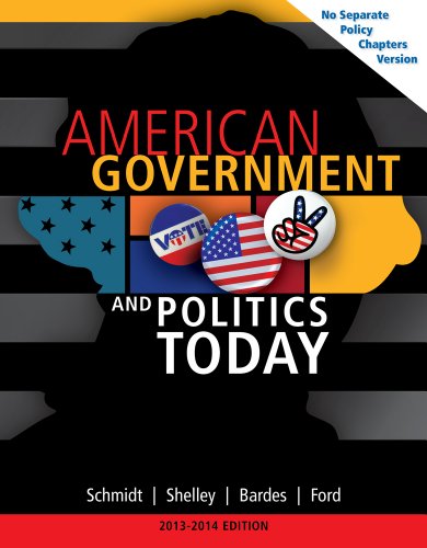 American Government and Politics Today, No Separate Policy Chapters Version