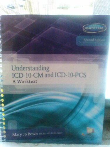 Understanding ICD-10-CM and ICD-10-PCS: A Worktext (with Cengage EncoderPro.com Demo Printed Access Card and Premium Web Site, 2 terms (12 months) Printed Access Card)
