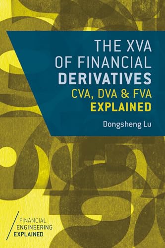 The XVA of Financial Derivatives: CVA, DVA and FVA Explained