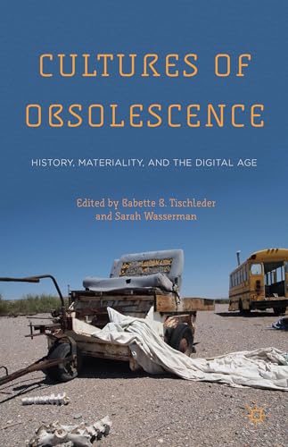 Cultures of Obsolescence