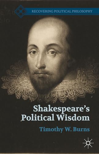 Shakespeare's Political Wisdom