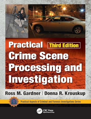 Practical Crime Scene Processing and Investigation, Third Edition