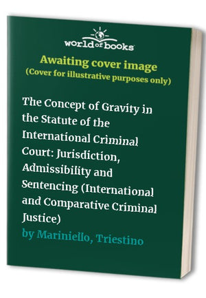 The Concept of Gravity in the Statute of the International Criminal Court