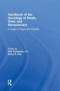 Handbook of the Sociology of Death, Grief, and Bereavement 