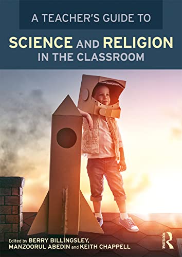 A Teachers Guide to Science and Religion in the Classroom