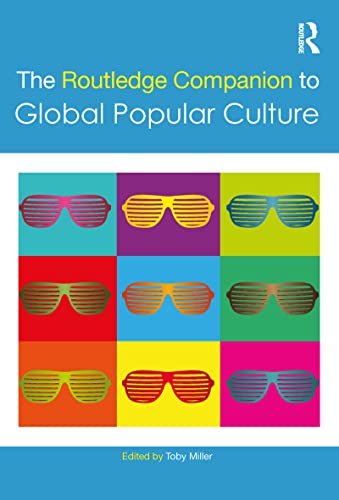 The Routledge Companion to Global Popular Culture