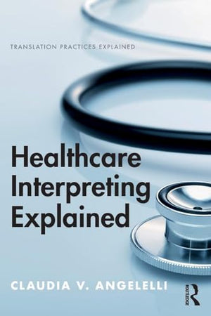 Healthcare Interpreting Explained