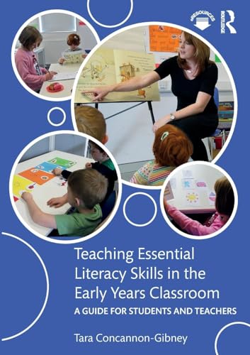 Teaching Essential Literacy Skills in the Early Years Classroom