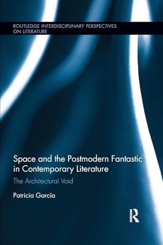 Space and the Postmodern Fantastic in Contemporary Literature