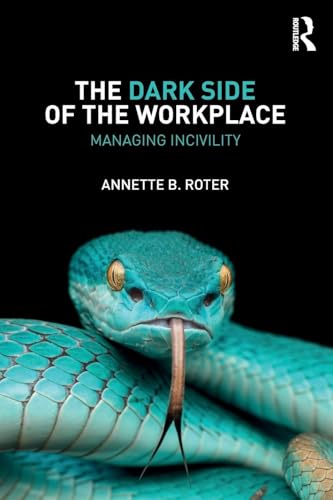 The Dark Side of the Workplace