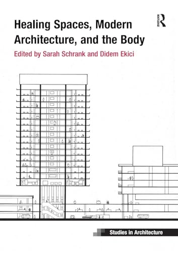 Healing Spaces, Modern Architecture, and the Body