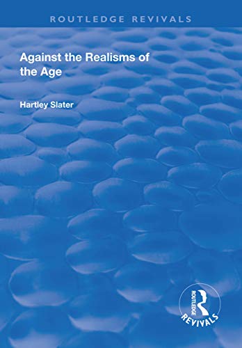 Against the Realisms of the Age