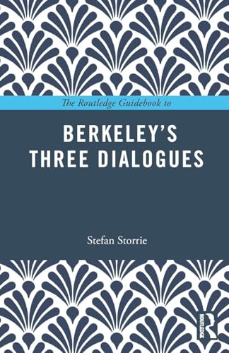 The Routledge Guidebook to Berkeleys Three Dialogues