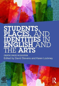 Students, Places and Identities in English and the Arts 