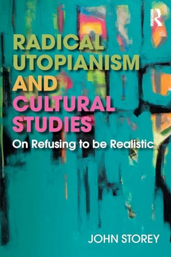 Radical Utopianism and Cultural Studies