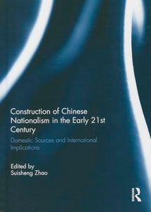 Construction of Chinese Nationalism in the Early 21st Century 