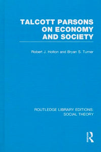 Talcott Parsons on Economy and Society (RLE Social Theory) 