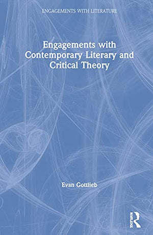 Engagements with Contemporary Literary and Critical Theory