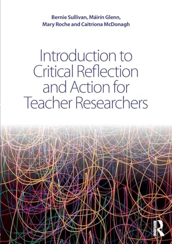 Introduction to Critical Reflection and Action for Teacher Researchers