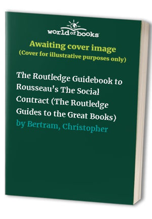 The Routledge Guidebook to Rousseau's The Social Contract