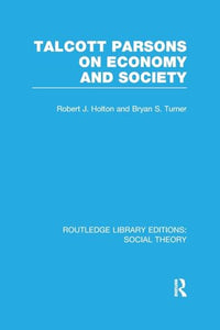Talcott Parsons on Economy and Society (RLE Social Theory) 