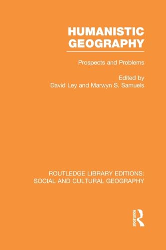 Humanistic Geography (RLE Social & Cultural Geography)