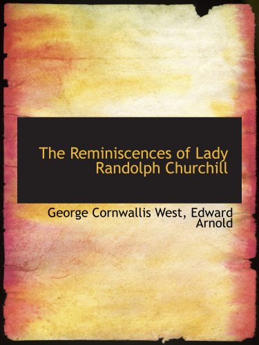 The Reminiscences of Lady Randolph Churchill