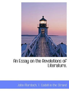 An Essay on the Revolutions of Literature. 
