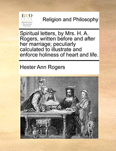 Spiritual Letters, by Mrs. H. A. Rogers, Written Before and After Her ...