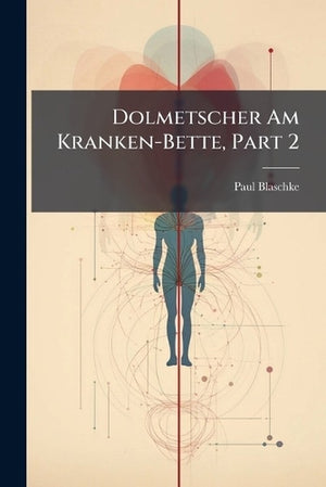 Dolmetscher Am Kranken-Bette, Part 2