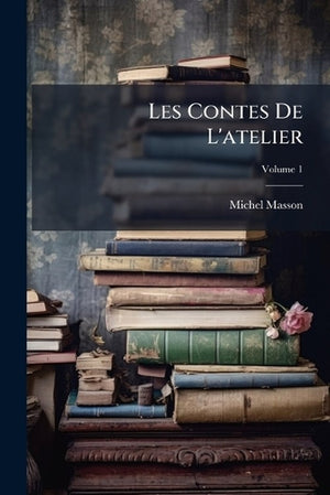 Les Les Contes De L'atelier; Volume 1