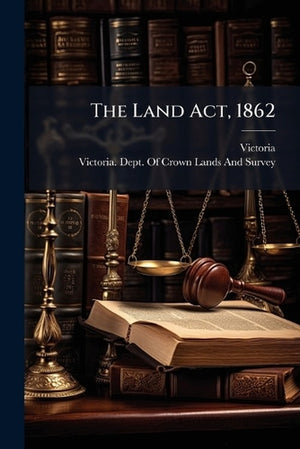 The Land Act, 1862