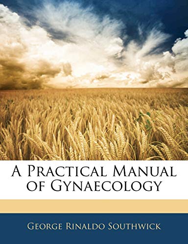 A Practical Manual of Gynaecology