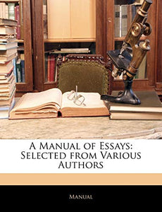 A Manual of Essays 