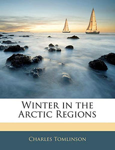 Winter in the Arctic Regions 