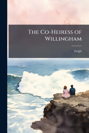 The Co-Heiress of Willingham