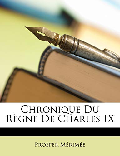 Chronique Du Regne De Charles IX