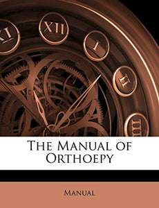 The Manual of Orthoepy 